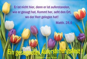 Matthäus 28,6 - Er ist nicht hier, denn er ist auferstanden, wie er gesagt hat. Kommt her, seht den Ort, wo der Herr gelegen hat! Matthäus 28,6 - Er ist nicht hier, denn er ist auferstanden, wie er gesagt hat. Kommt her, seht den Ort, wo der Herr gelegen hat!