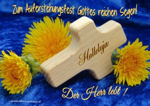 Zum Auferstehungsfest Gottes reichen Segen! -Halleluja Der Herr lebt! Zum Auferstehungsfest Gottes reichen Segen! -Halleluja Der Herr lebt!