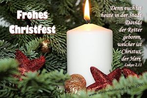 Lukas 2,11 - Denn euch ist heute in der Stadt Davids der Retter geboren, welcher ist Christus, der Herr. Lukas 2,11 - Denn euch ist heute in der Stadt Davids der Retter geboren, welcher ist Christus, der Herr.