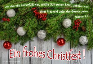 Als aber die Zeit erfüllt war, sandte Gott seinen Sohn, geboren von einer Frau und unter das Gesetz getan, Galater 4,4 Als aber die Zeit erfüllt war, sandte Gott seinen Sohn, geboren von einer Frau und unter das Gesetz getan, Galater 4,4