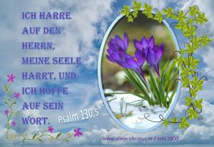 Psalm 130,5 - Ich harre auf den Herrn, meine Seele harrt, und ich hoffe auf sein Wort Psalm 130,5 - Ich harre auf den Herrn, meine Seele harrt, und ich hoffe auf sein Wort