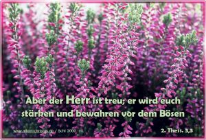 2. Thessalonicher 3,3 - Aber der Herr ist treu; er wird euch stärken und bewahren vor dem Bösen 2. Thessalonicher 3,3 - Aber der Herr ist treu; er wird euch stärken und bewahren vor dem Bösen