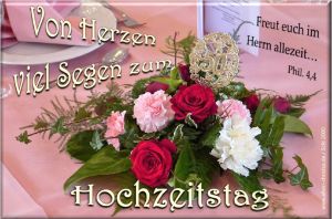 Viel Segen zum Hochzeitstag - Philipper 4,4 - Freut euch im Herrn allezeit... Viel Segen zum Hochzeitstag - Philipper 4,4 - Freut euch im Herrn allezeit...