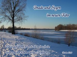 Psalm 62,6 - Nur auf Gott wartet still meine Seele, denn von ihm kommt meine Hoffnung. Psalm 62,6 - Nur auf Gott wartet still meine Seele, denn von ihm kommt meine Hoffnung.