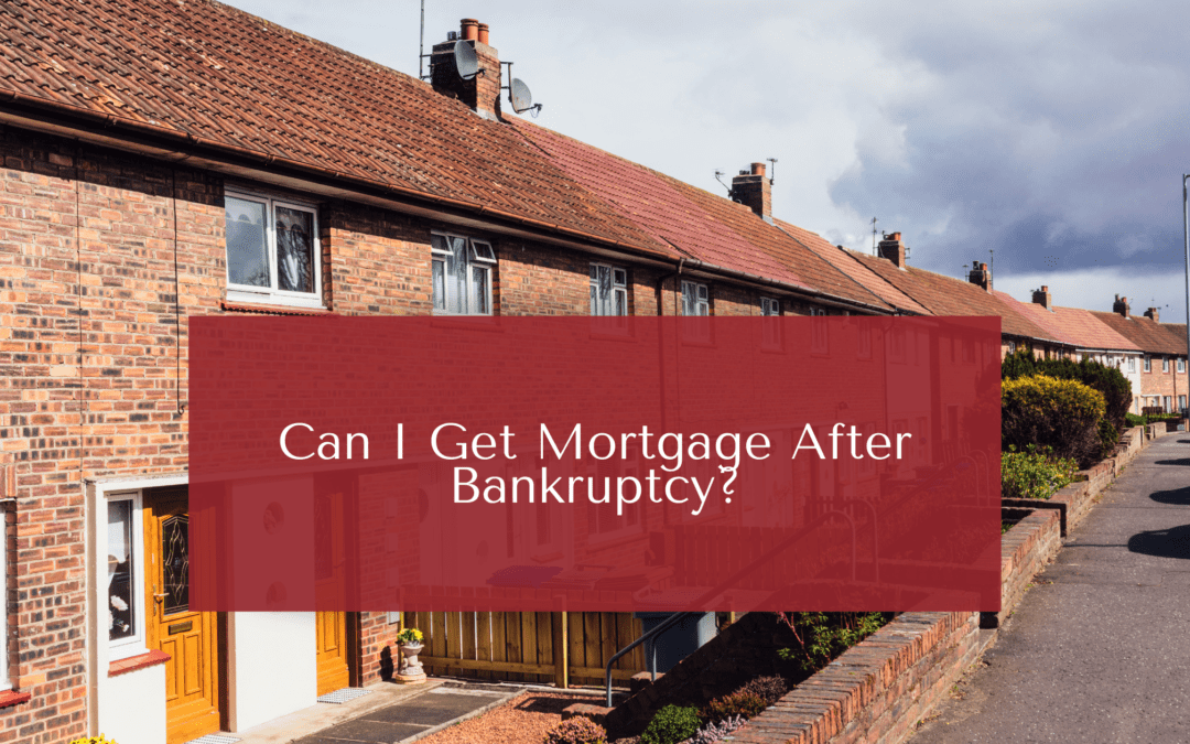 Can I Get Mortgage After Bankruptcy?