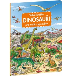 Velká knížka DINOSAUŘI pro malé vypravěče