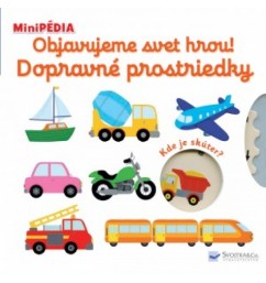 MiniPÉDIA Objavujeme svet hrou! Dopravné prostriedky