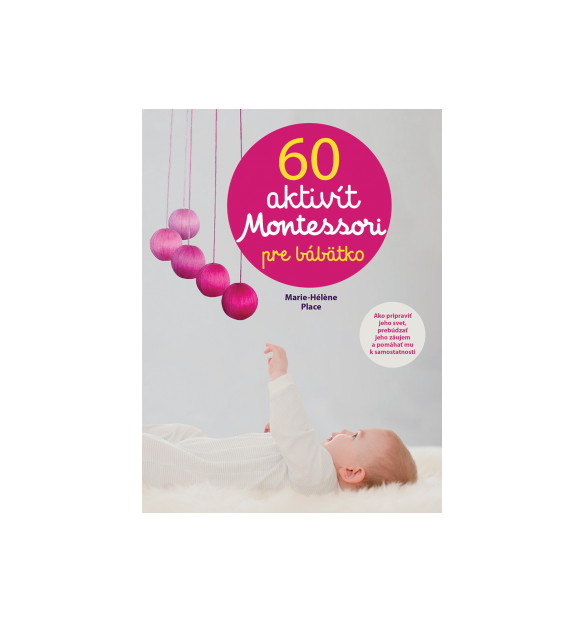 60 aktivít Montessori pre moje bábätko