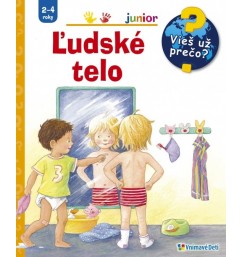 Ľudské telo - Vieš už prečo?