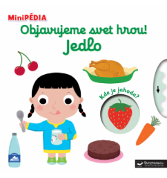 MiniPÉDIA Objavujeme svet hrou! Jedlo