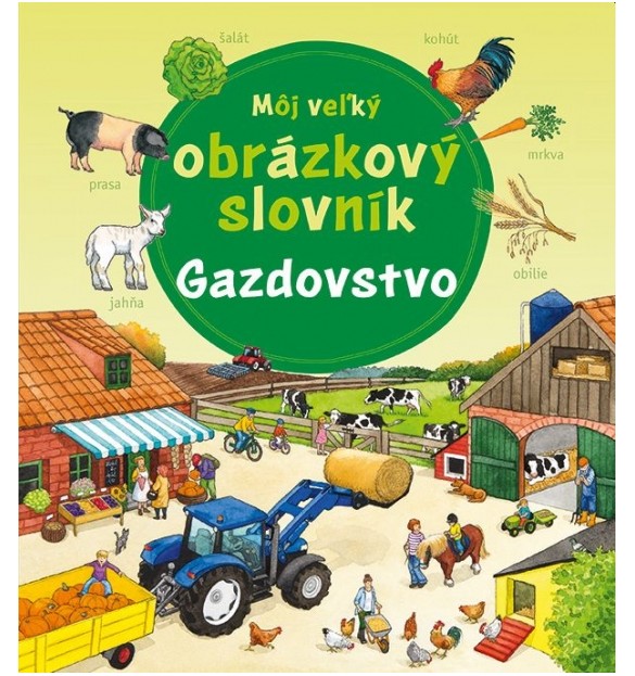 Môj veľký obrázkový slovník - Gazdovstvo