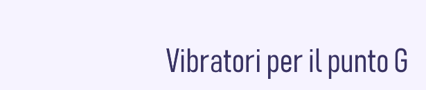 vibratori punto G