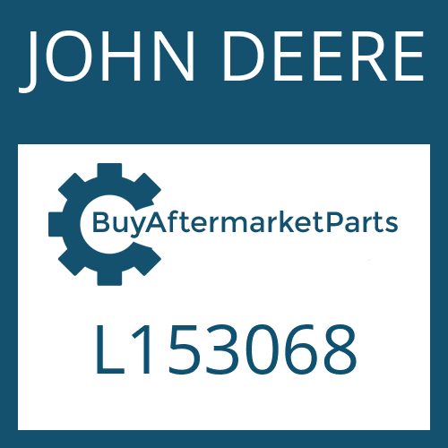 L153068 JOHN DEERE Part