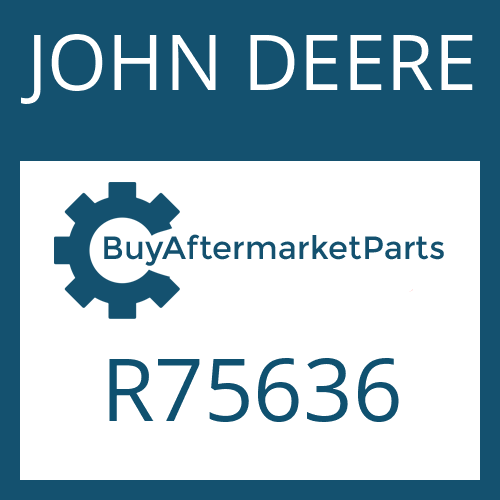 R75636 JOHN DEERE Part