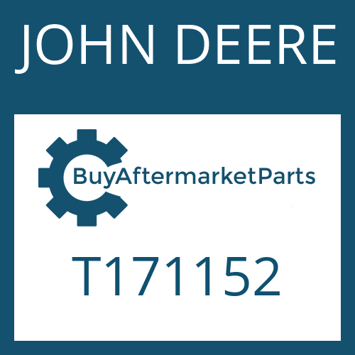 T171152 JOHN DEERE Part