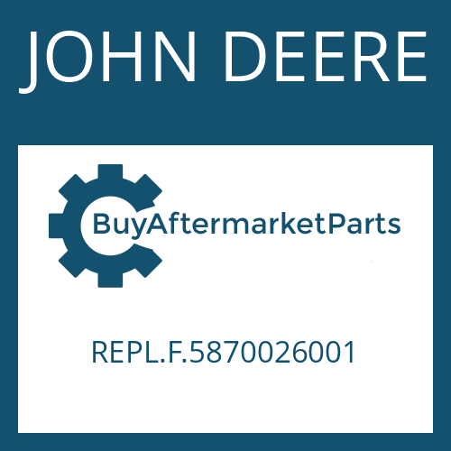 REPL.F.5870026001 JOHN DEERE Part