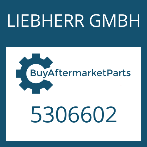 5306602 LIEBHERR GMBH Part