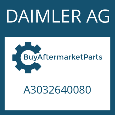 A3032640080 DAIMLER AG Part