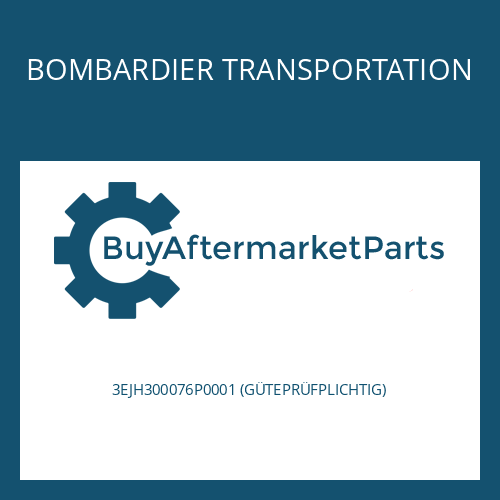 3EJH300076P0001 (GÜTEPRÜFPLICHTIG) BOMBARDIER TRANSPORTATION PINION