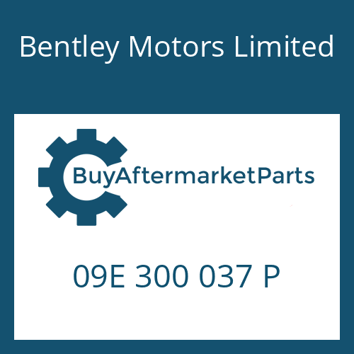 09E 300 037 P Bentley Motors Limited 6 HP 26 A 61 SW