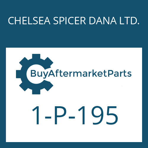 1-P-195 CHELSEA SPICER DANA LTD. HOUSING