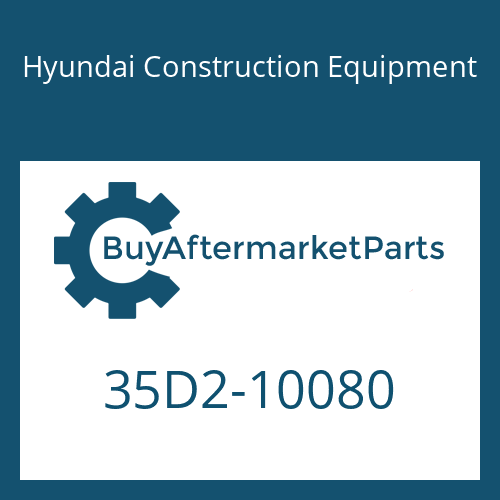 35D2-10080 Hyundai Construction Equipment PIPE W.A