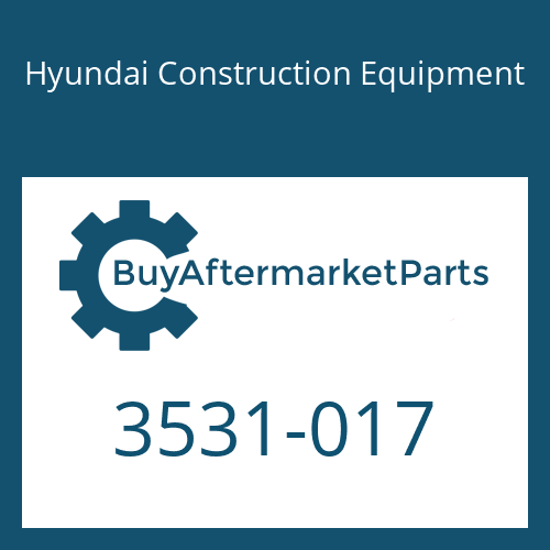 3531-017 Hyundai Construction Equipment Guide