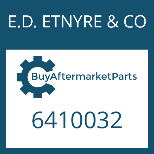 6410032 E.D. ETNYRE & CO BEARING