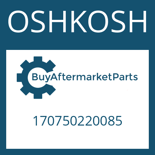 170750220085 OSHKOSH INPUT GEAR