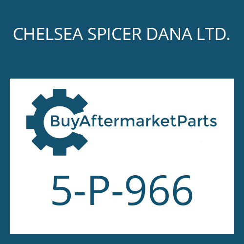 5-P-966 CHELSEA SPICER DANA LTD. HELICAL GEAR