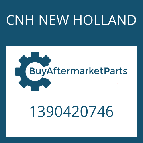 CNH NEW HOLLAND 1390420746 - Part