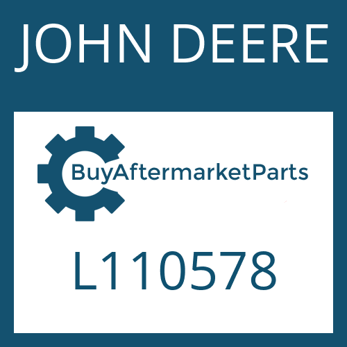 JOHN DEERE L110578 - Part