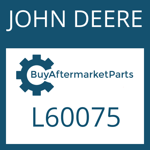 JOHN DEERE L60075 - Part