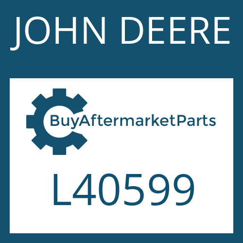 JOHN DEERE L40599 - Part