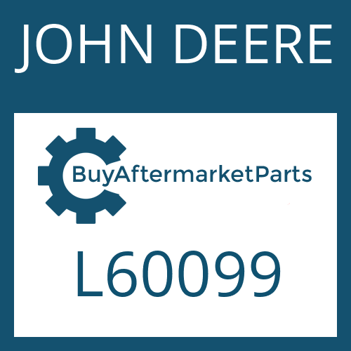 JOHN DEERE L60099 - Part