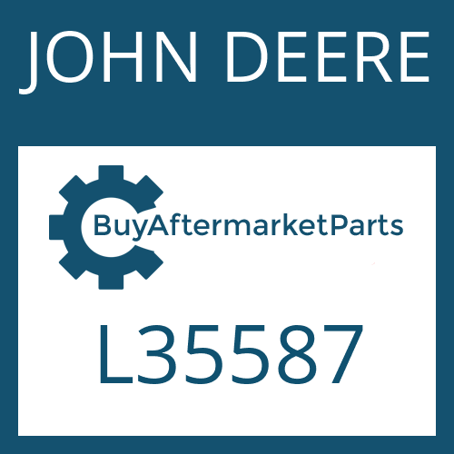 JOHN DEERE L35587 - Part