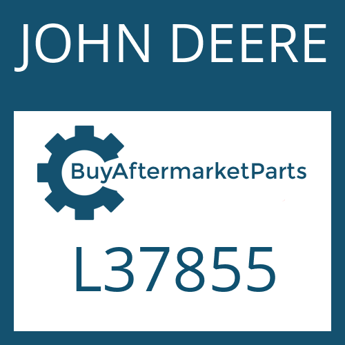 JOHN DEERE L37855 - Part