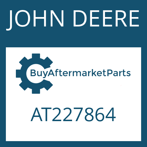 JOHN DEERE AT227864 - Part