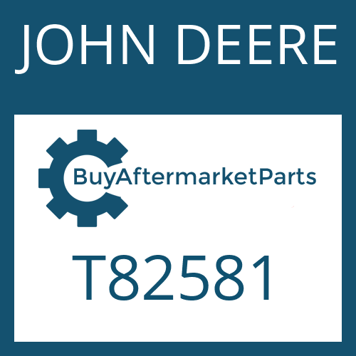 JOHN DEERE T82581 - Part