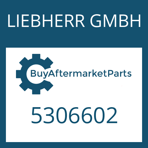 LIEBHERR GMBH 5306602 - Part