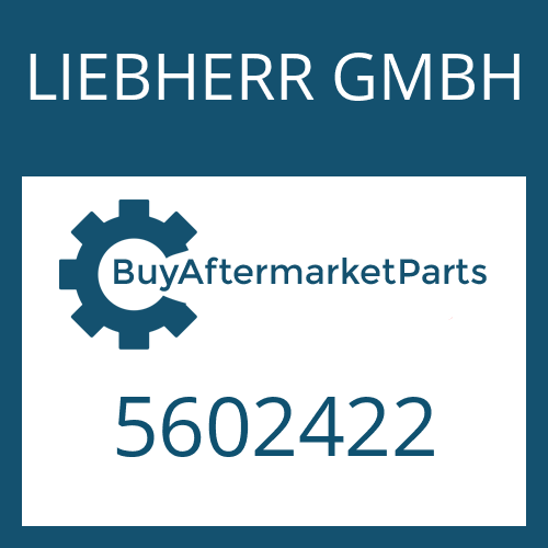 LIEBHERR GMBH 5602422 - Part