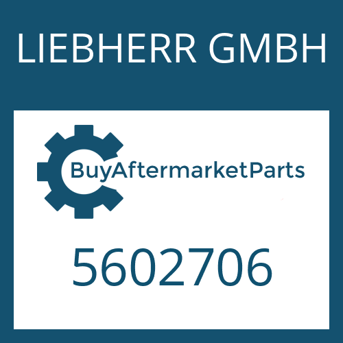 LIEBHERR GMBH 5602706 - Part