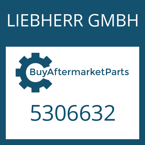 LIEBHERR GMBH 5306632 - Part