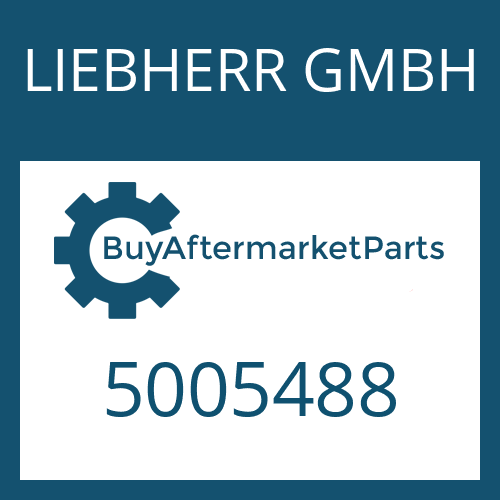 LIEBHERR GMBH 5005488 - Part