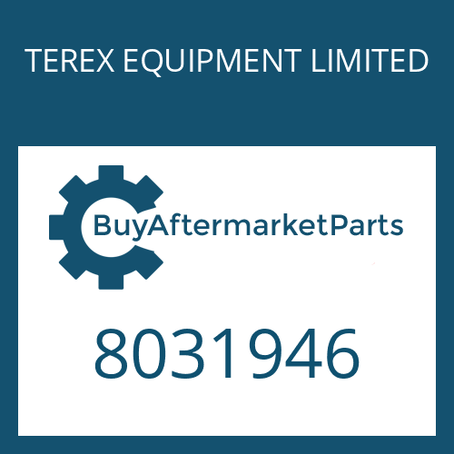 TEREX EQUIPMENT LIMITED 8031946 - Part