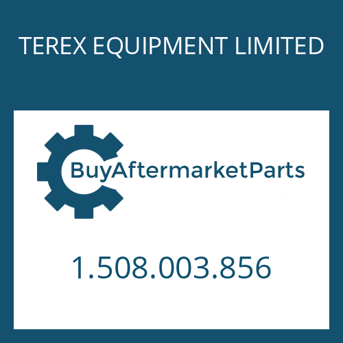 TEREX EQUIPMENT LIMITED 1.508.003.856 - Part