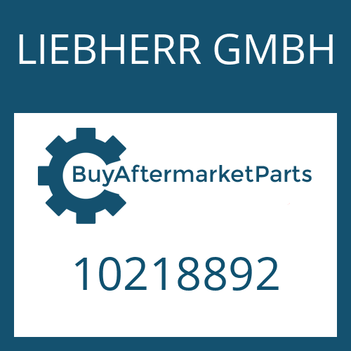 LIEBHERR GMBH 10218892 - Part