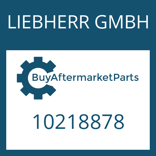 LIEBHERR GMBH 10218878 - Part