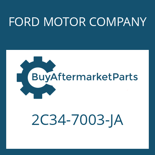 FORD MOTOR COMPANY 2C34-7003-JA - S 6-650