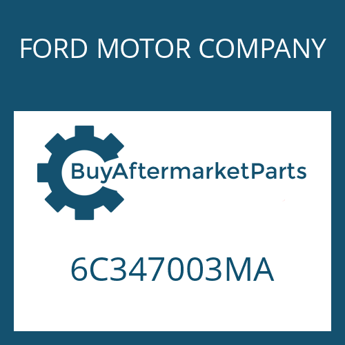 FORD MOTOR COMPANY 6C347003MA - S 6-650